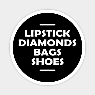 Lipstick diamonds bags shoes Magnet